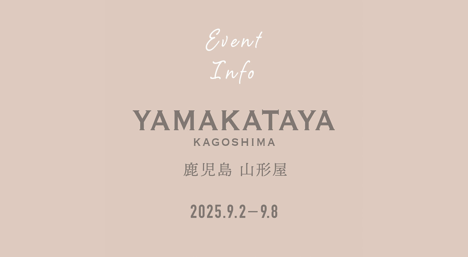 9月2日（火）〜9月8日（月）にて山形屋 にてイベント販売をいたします。